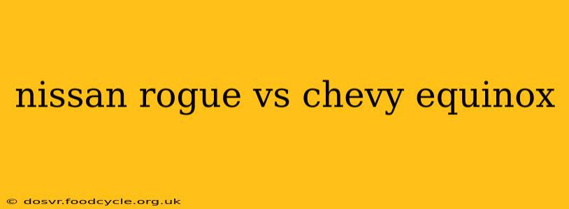 nissan rogue vs chevy equinox