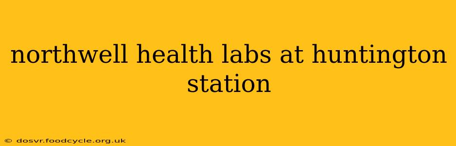 northwell health labs at huntington station