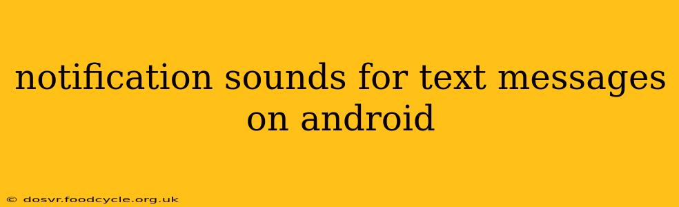 notification sounds for text messages on android
