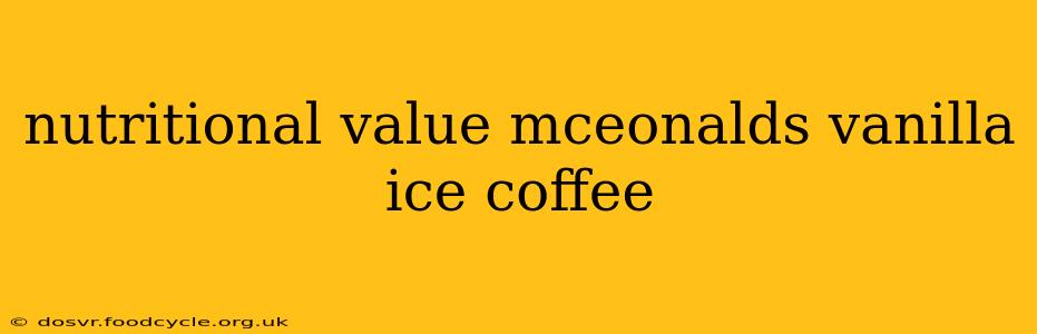 nutritional value mceonalds vanilla ice coffee