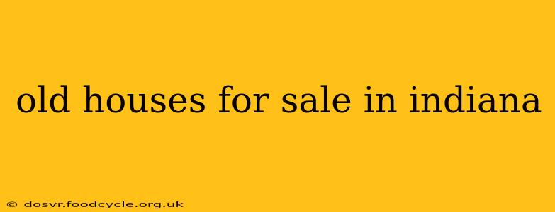 old houses for sale in indiana