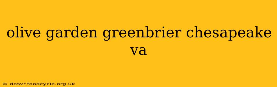 olive garden greenbrier chesapeake va