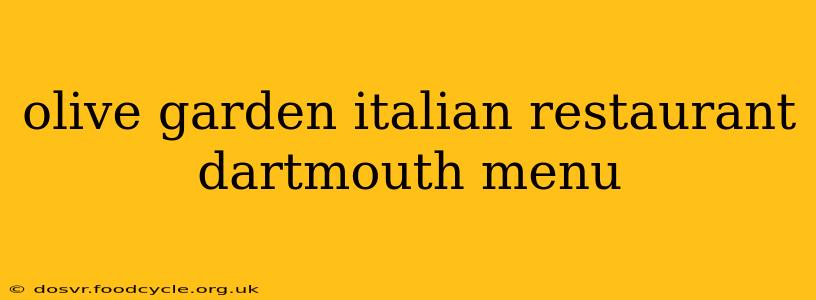 olive garden italian restaurant dartmouth menu