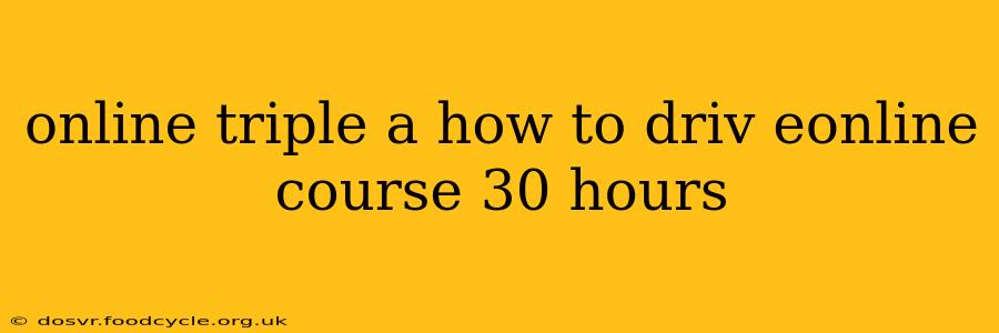 online triple a how to driv eonline course 30 hours