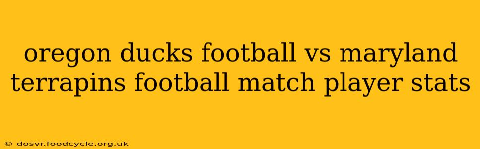 oregon ducks football vs maryland terrapins football match player stats