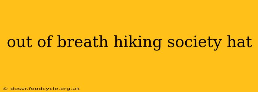 out of breath hiking society hat