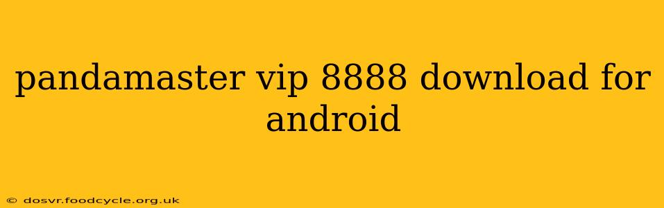 pandamaster vip 8888 download for android