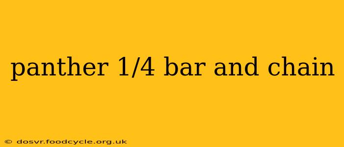 panther 1/4 bar and chain