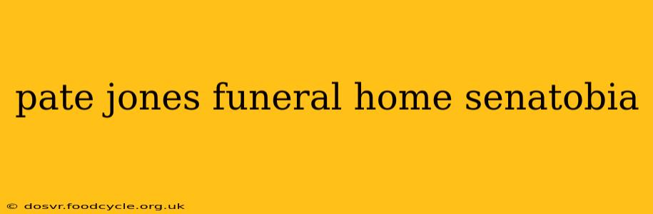 pate jones funeral home senatobia