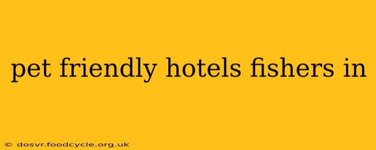 pet friendly hotels fishers in