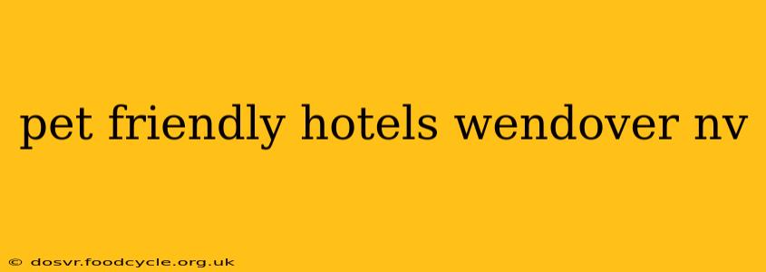 pet friendly hotels wendover nv