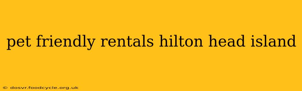 pet friendly rentals hilton head island