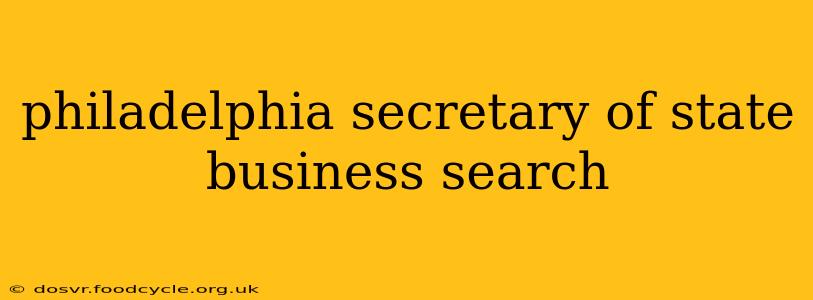 philadelphia secretary of state business search
