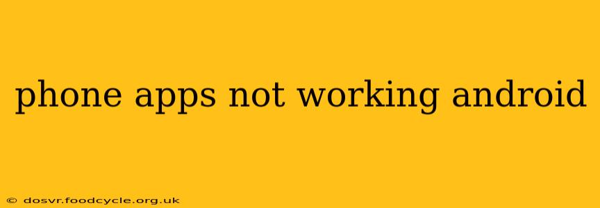 phone apps not working android