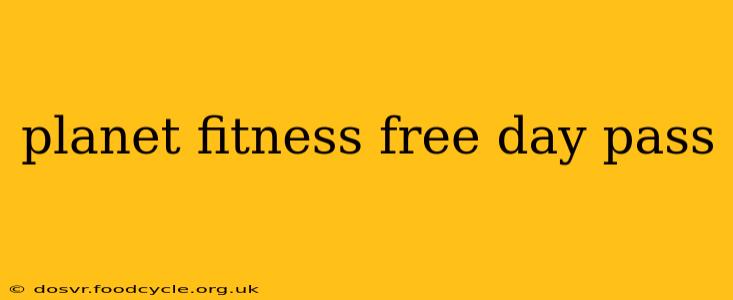 planet fitness free day pass