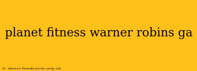 planet fitness warner robins ga