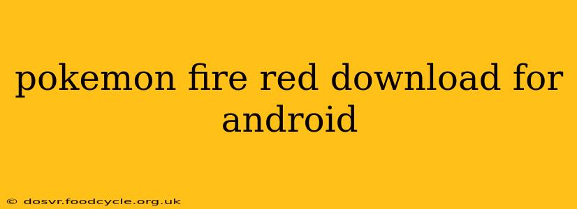 pokemon fire red download for android