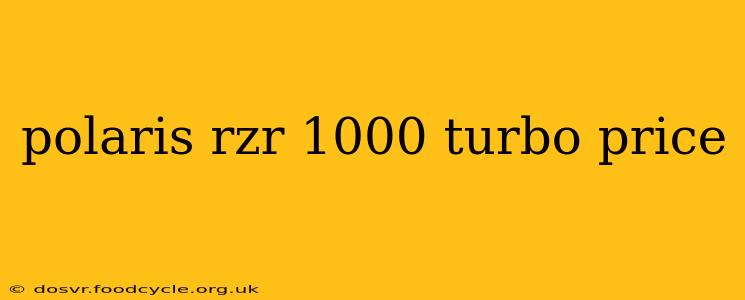 polaris rzr 1000 turbo price