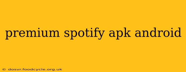 premium spotify apk android