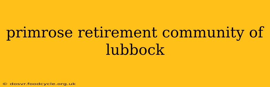 primrose retirement community of lubbock