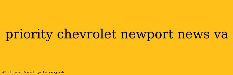 priority chevrolet newport news va