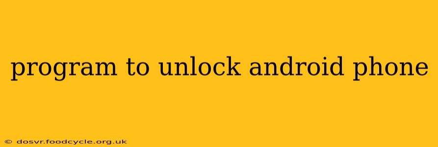 program to unlock android phone