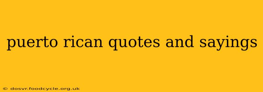 puerto rican quotes and sayings