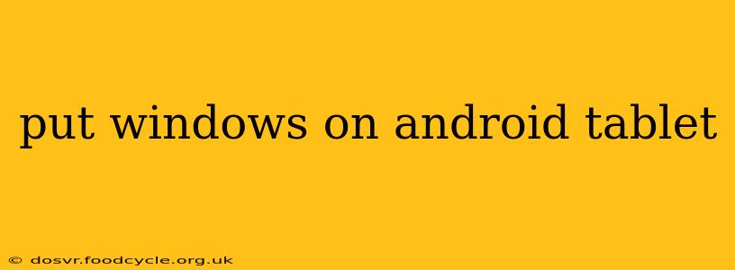 put windows on android tablet