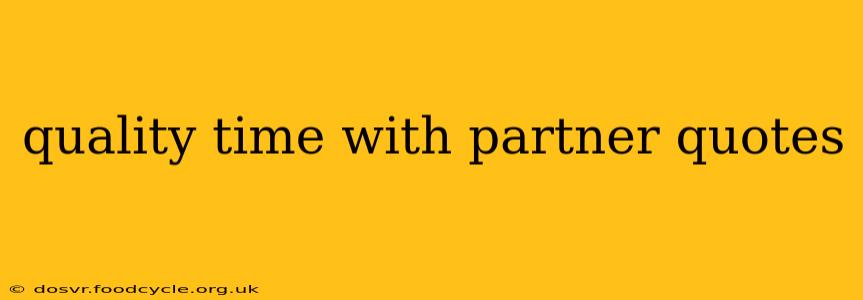 quality time with partner quotes