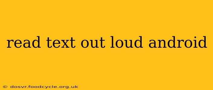 read text out loud android