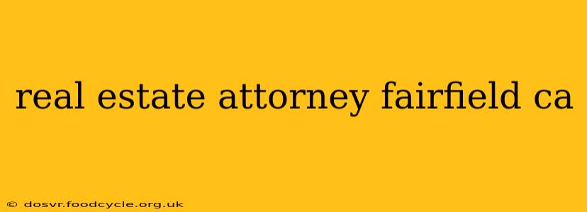 real estate attorney fairfield ca