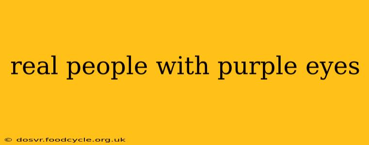 real people with purple eyes
