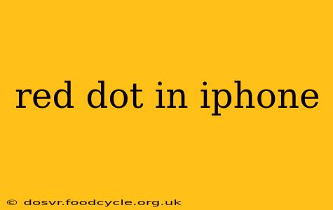 red dot in iphone