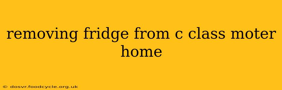 removing fridge from c class moter home