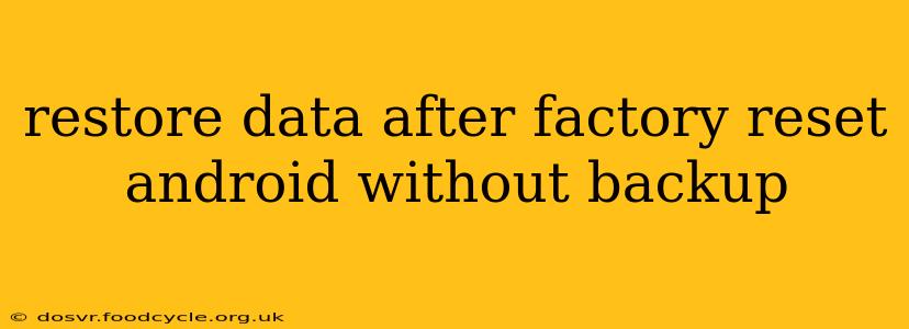 restore data after factory reset android without backup