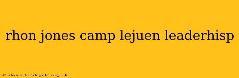 rhon jones camp lejuen leaderhisp