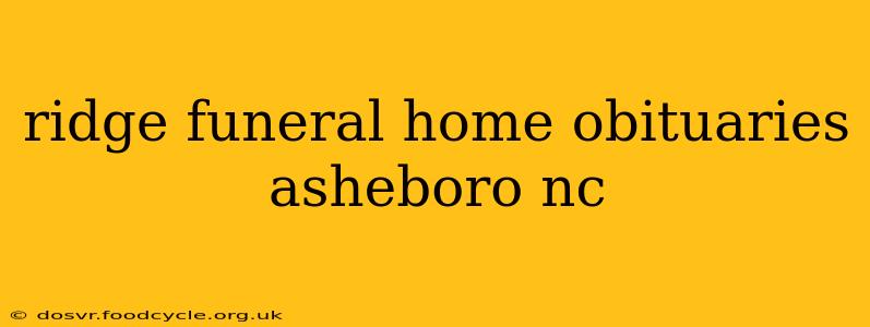 ridge funeral home obituaries asheboro nc