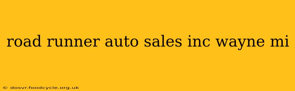 road runner auto sales inc wayne mi