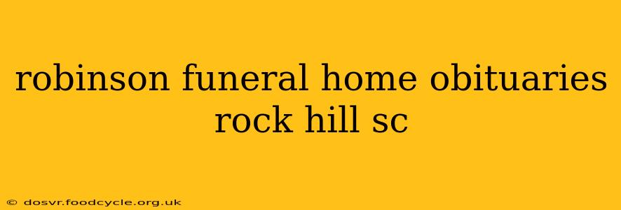 robinson funeral home obituaries rock hill sc