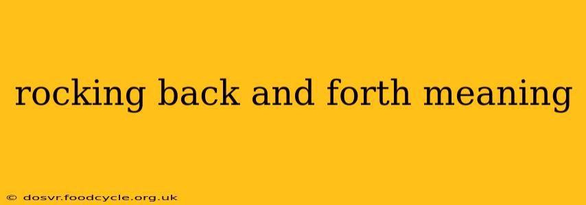 rocking back and forth meaning