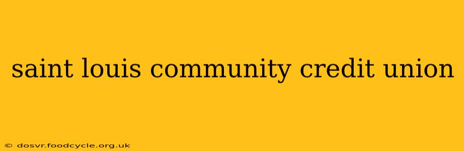 saint louis community credit union