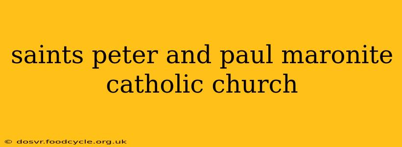 saints peter and paul maronite catholic church