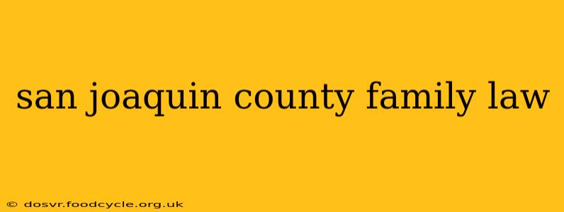san joaquin county family law