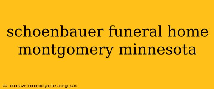 schoenbauer funeral home montgomery minnesota