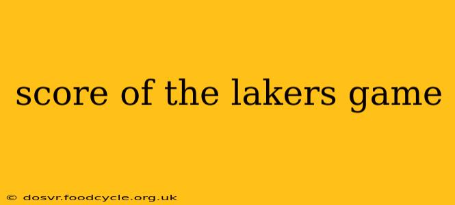score of the lakers game