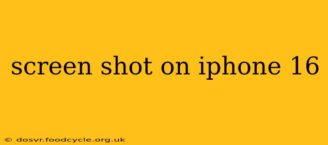 screen shot on iphone 16