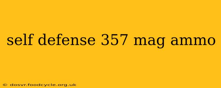 self defense 357 mag ammo