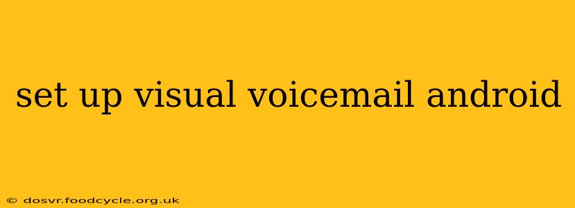 set up visual voicemail android