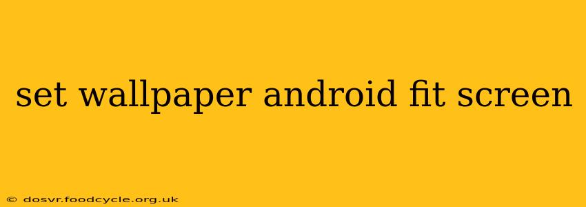 set wallpaper android fit screen