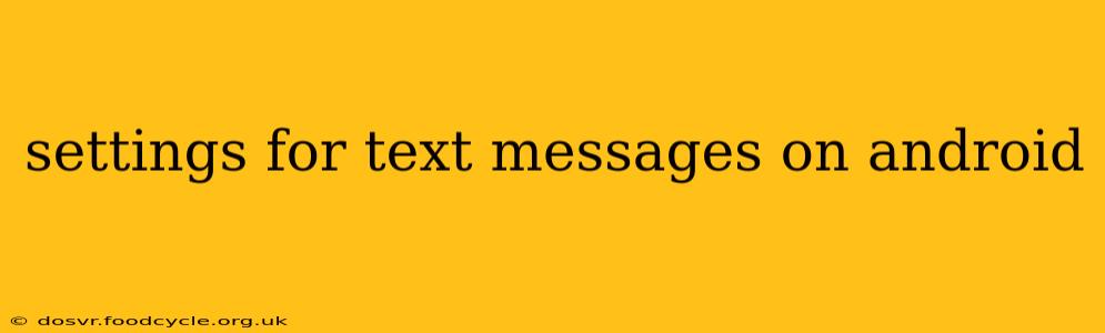 settings for text messages on android